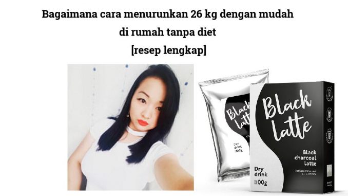 Bagaimana cara menurunkan 26 kg dengan mudah di rumah tanpa diet [resep lengkap]