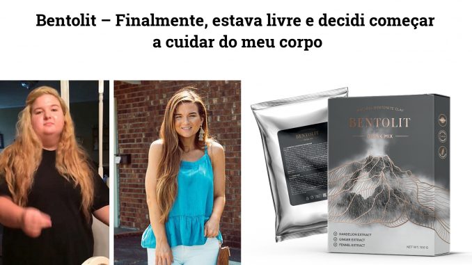 Bentolit – Finalmente, estava livre e decidi começar a cuidar do meu corpo